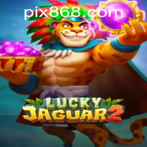 Descubra o Emocionante Mundo de Luckyjaguar2 no 868BET.COM