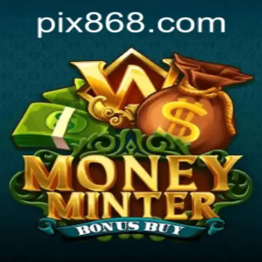 Descubra MoneyMinterBonusBuy no 868BET.COM: Diversão e Regras do Jogo