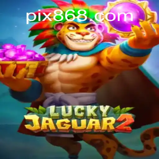 Descubra o Emocionante Mundo de Luckyjaguar2 no 868BET.COM
