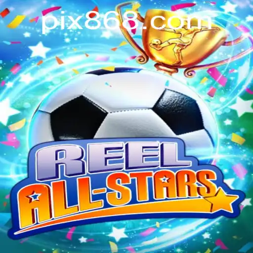 Descubra o Mundo Empolgante de ReelAllStars com 868BET.COM